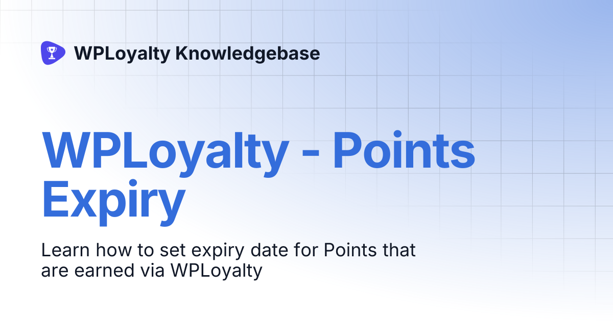 WPLoyalty - Points Expiry | WPLoyalty Knowledgebase